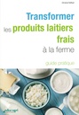 Transformer les produits laitiers frais à la ferme