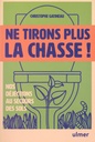 Ne tirons plus la chasse!