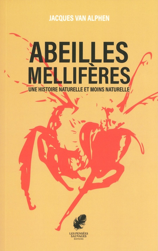 Abeilles mellifères une histoire naturelle et une moins naturelle