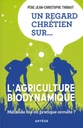 Un regard chrétien sur... l'agriculture biodynamique