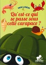 Qu'est-ce qui se passe sous cette carapace?
