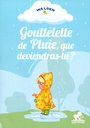 Gouttelette de pluie, que deviendras-tu?