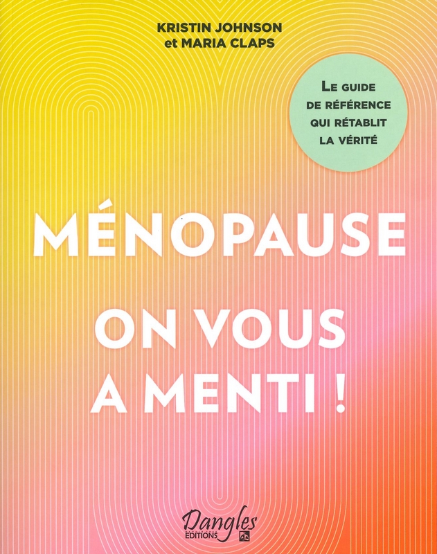 Ménopause on vous a menti!