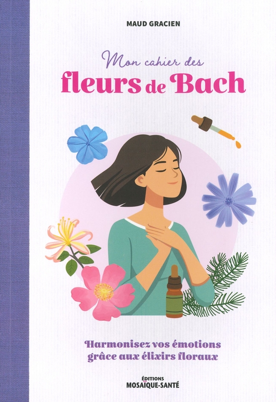 Mon cahier de fleurs de Bach - nelle édition