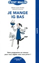 Je mange IG bas, c'est malin