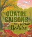 Quatre saisons en pleine nature