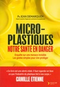 Micro-plastiques notre santé en danger