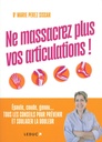 Ne massacrez plus vos articulations!