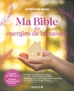 Ma bible des énergies de la maison