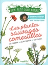 Les plantes sauvages comestibles mon petit guide nature - Rusti'kids