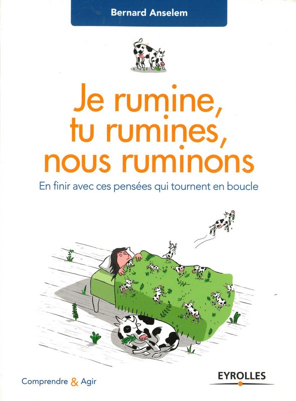 Je rumine, tu rumines, nous ruminons