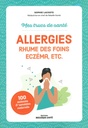 Allergies rhume des foins, eczéma, etc