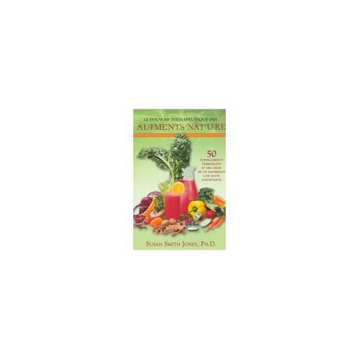 Le Pouvoir thérapeutique des aliments nature