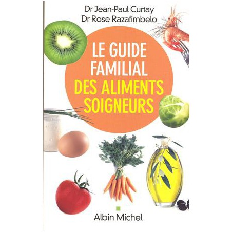 Le Guide familial des aliments soigneurs