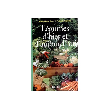 Légumes d'hier et d'aujourd'hui