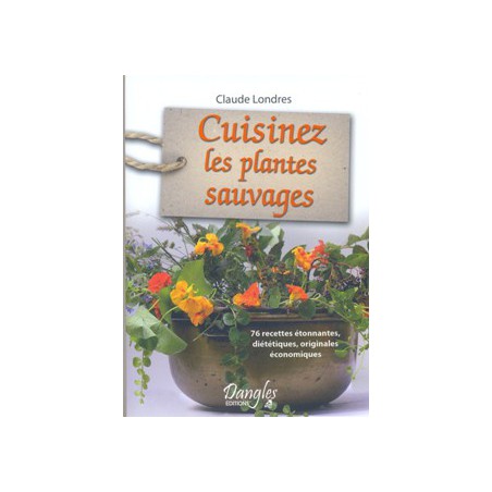 Cuisinez les plantes sauvages