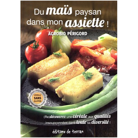 Du maïs paysan dans mon assiette !