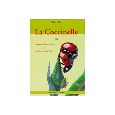 La coccinelle ou la véritable histoire de la bête à bon Dieu