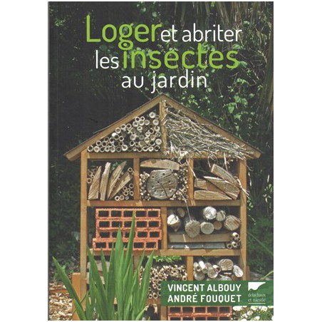 Loger et abriter les insectes au jardin