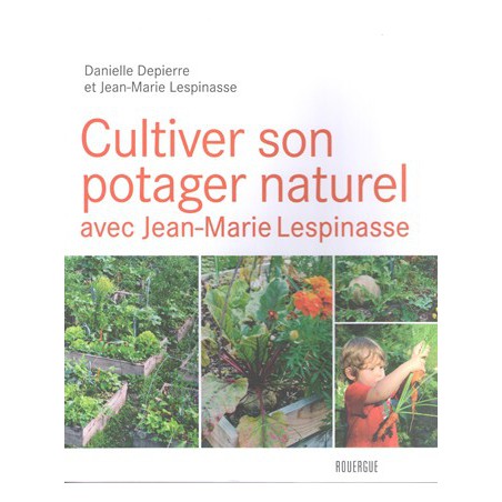 Cultiver son potager naturel avec JM Lespinasse