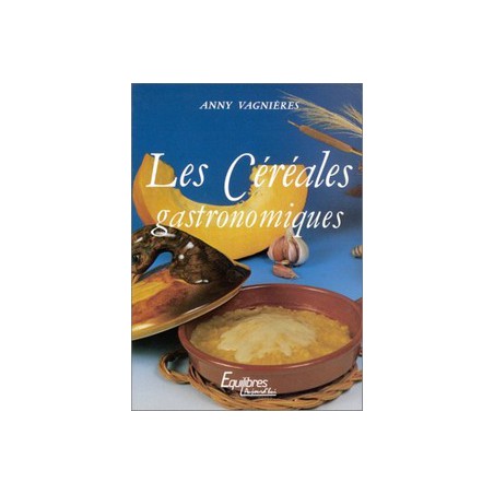 Les Céréales gastronomiques