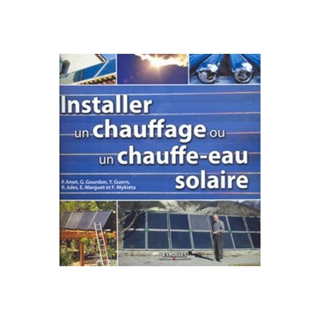 Installer un chauffage ou un chauffe eau solaire