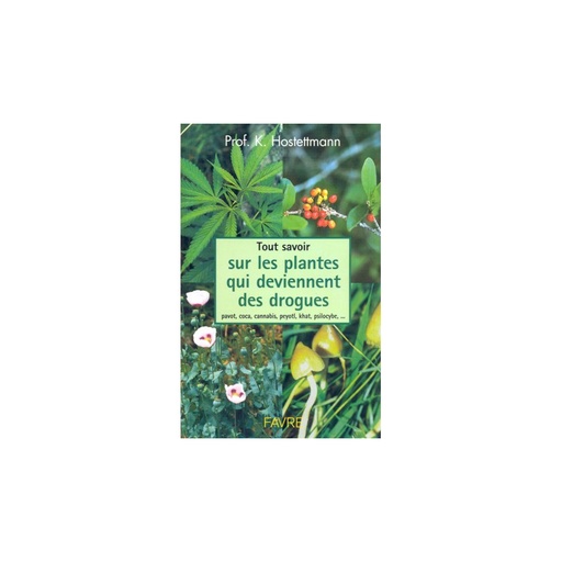 Tout savoir sur les plantes qui deviennent drogues