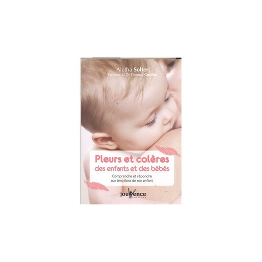 Pleurs et colères des enfants et des bébés