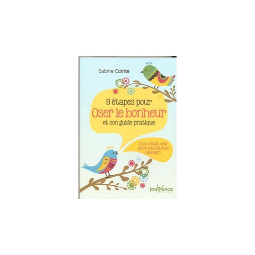 9 étapes pour oser le bonheur ... et son guide pratique