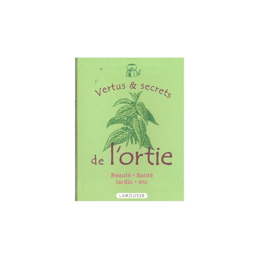 Vertus et secrets de l'ortie