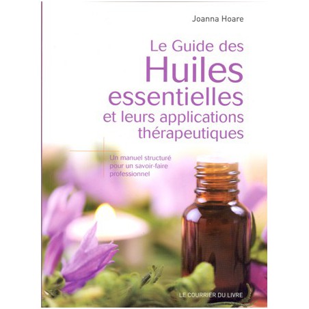 Le Guide des Huiles Essentielles