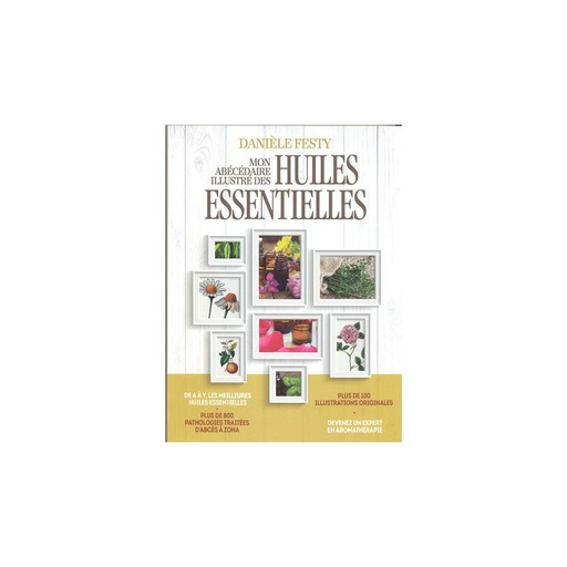 Mon abécédaire illustré des huiles essentielles