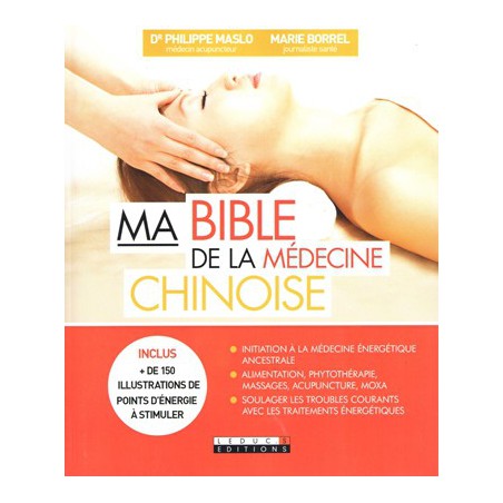 Ma Bible de la médecine chinoise