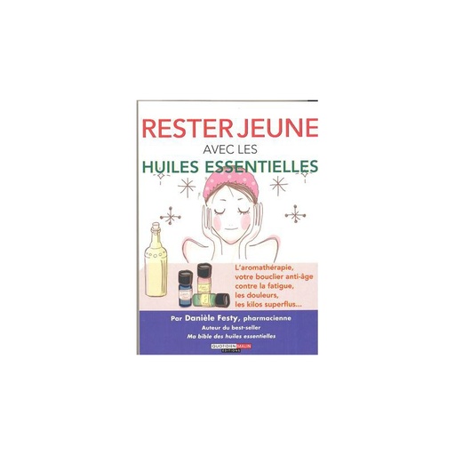 Rester jeune avec les huiles essentielles