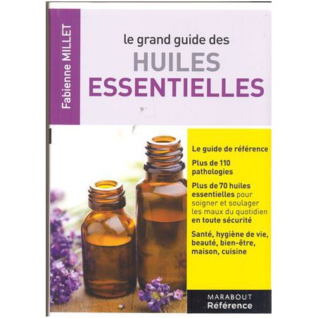 Le grand guide des huiles essentielles 