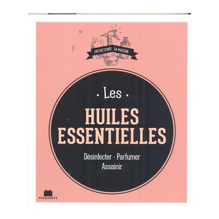 Les Huiles essentielles