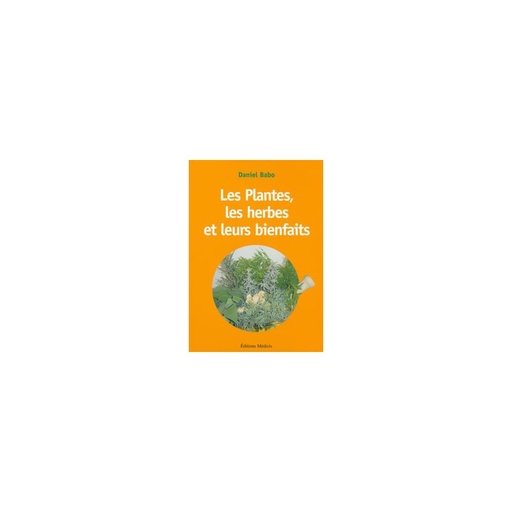 Les Plantes, les herbes et leurs bienfaits