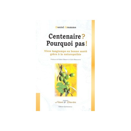 Centenaire ? Pourquoi pas !