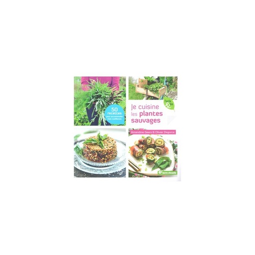 Je cuisine les plantes sauvages