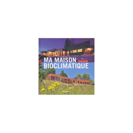 La Maison bioclimatique - soldé