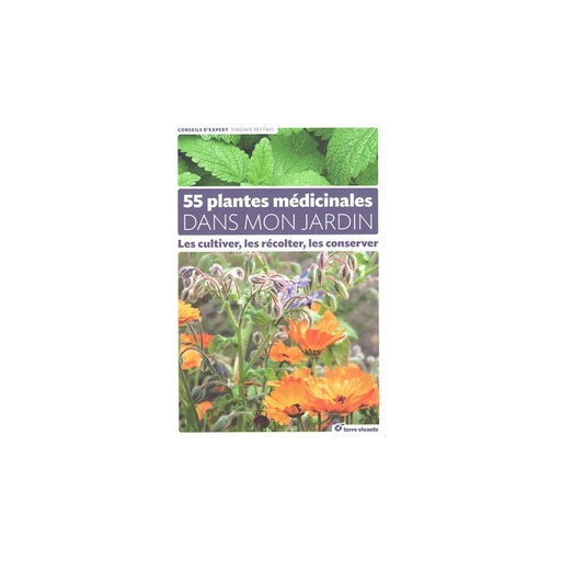 55 plantes médicinales dans mon jardin