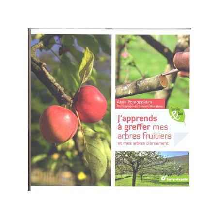 J'apprends à greffer mes arbres fruitiers et mes arbres d'ornement - Epuisé
