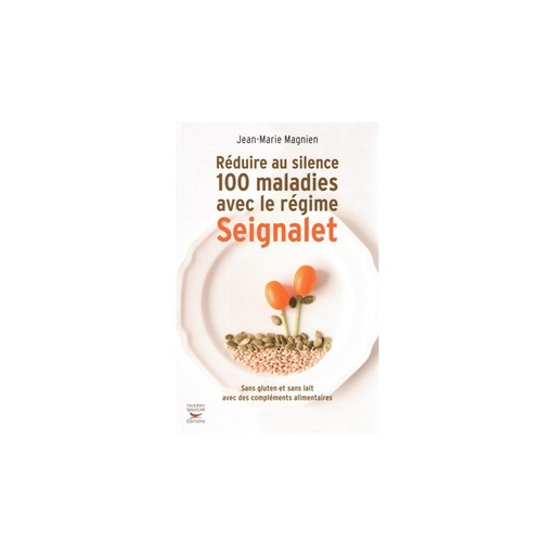 Réduire au silence 100 maladies avec Seignalet