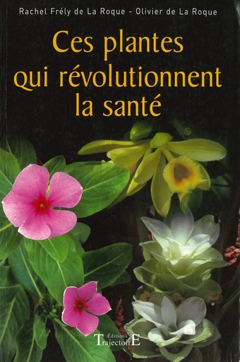 Ces plantes qui révolutionnent la santé