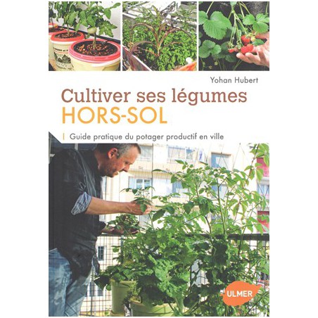 Cultiver ses légumes Hors Sol