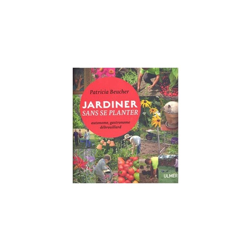 Jardiner sans se planter