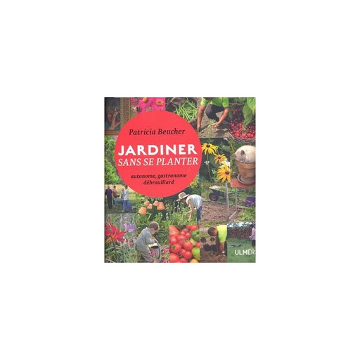 Jardiner sans se planter