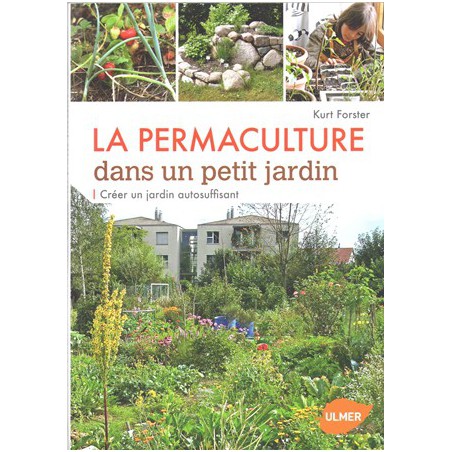 La Permaculture dans un petit jardin