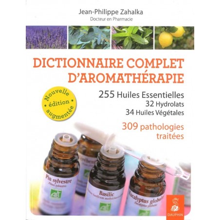 Dictionnaire complet d’aromathérapie