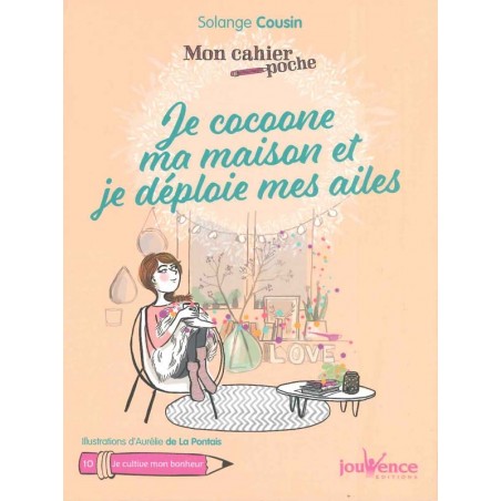 Je cocoone ma maison et déploie mes ailes